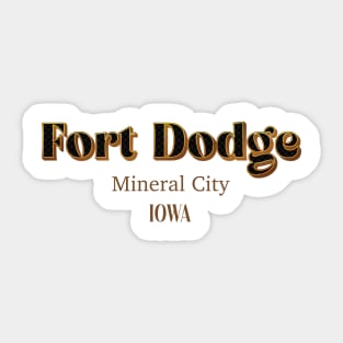 Fort Dodge Mineral City Iowa Sticker
